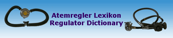 Atemregler Lexikon
Regulator Dictionary