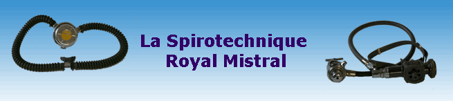 La Spirotechnique 
Royal Mistral
